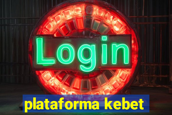 plataforma kebet